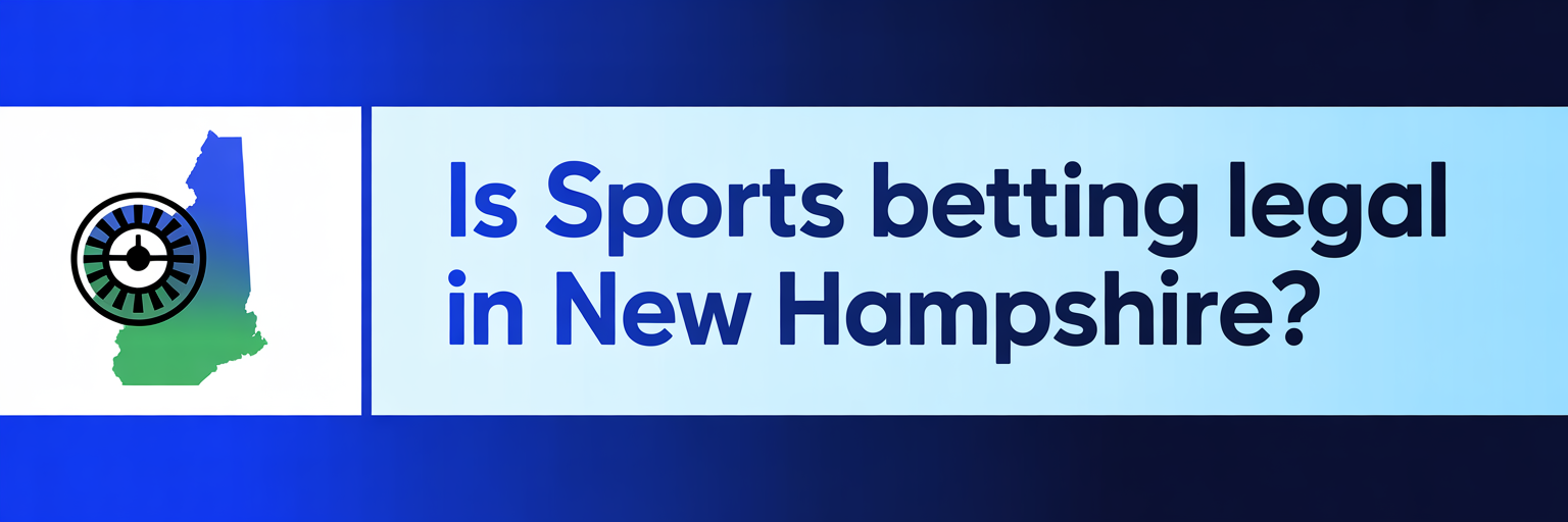 Is Sports Betting Legal in New Hampshire?
